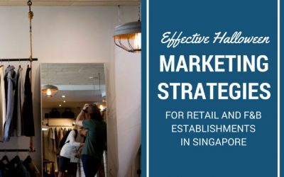 Effective Marketing Strategies For Retail and F&B Establishments in Singapore