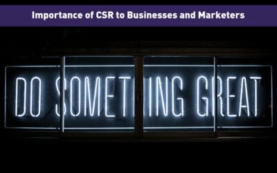 Importance of CSR to Businesses and Marketers