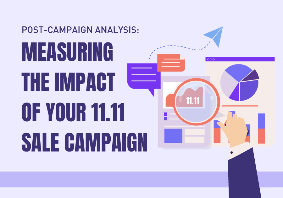 Post-Campaign Analysis: Measuring the Impact of Your 11.11 Sale Campaign