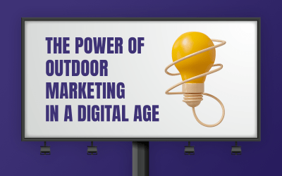 The Power of Outdoor Marketing in a Digital Age